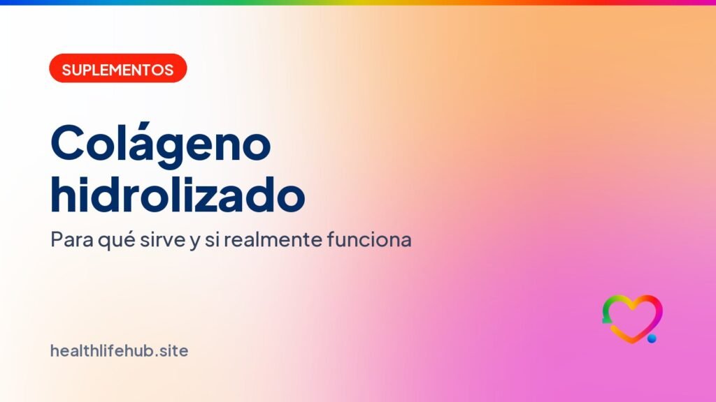 Colágeno hidrolizado: para qué sirve y si realmente funciona