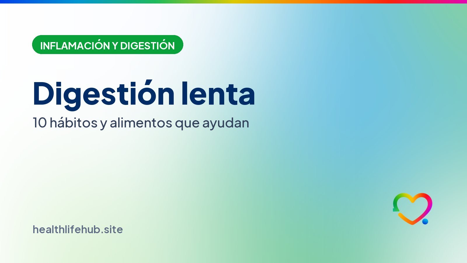 Cómo mejorar la digestión lenta: 10 hábitos y alimentos que ayudan