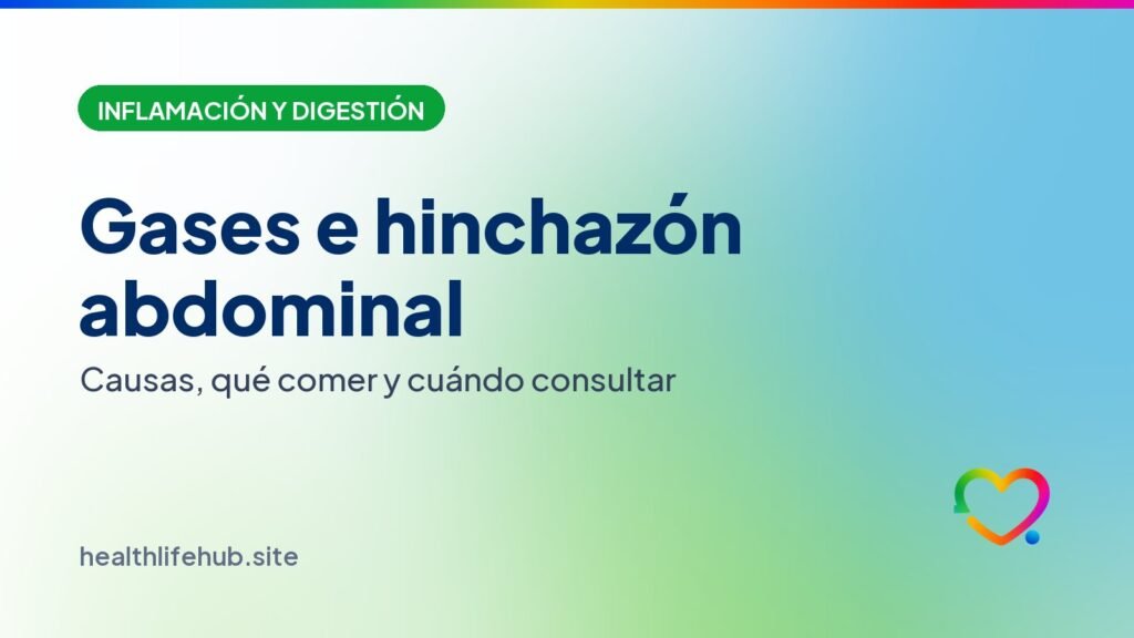Gases e hinchazón abdominal: causas, qué comer y cuándo consultar
