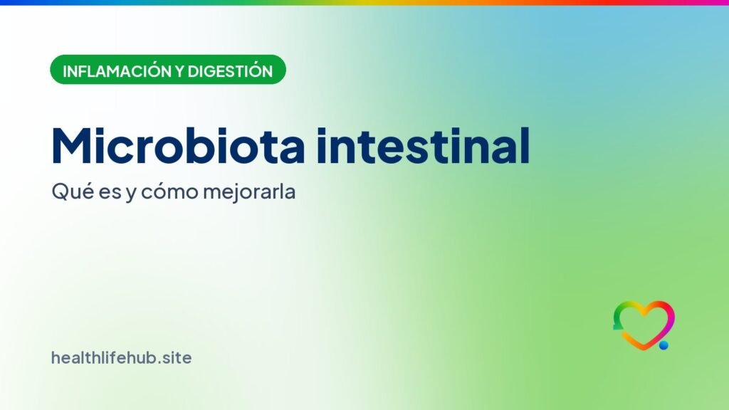 Microbiota intestinal: qué es, síntomas de desequilibrio y cómo mejorarla