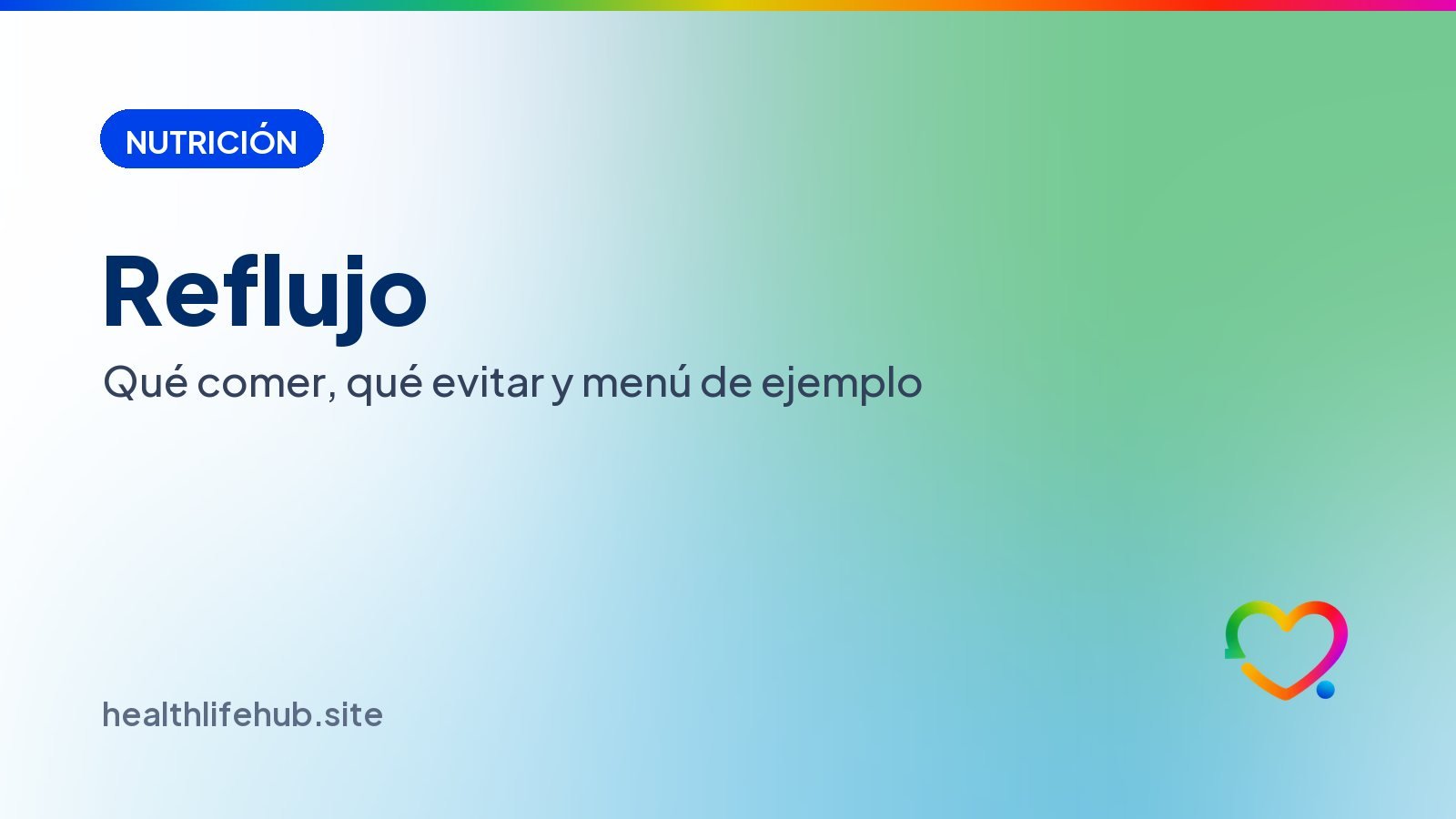 Reflujo: qué comer, qué evitar y menú de ejemplo